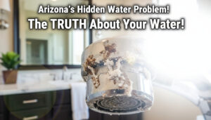 How Arizona’s Hard Water Impacts Your Plumbing (and Solutions) 1