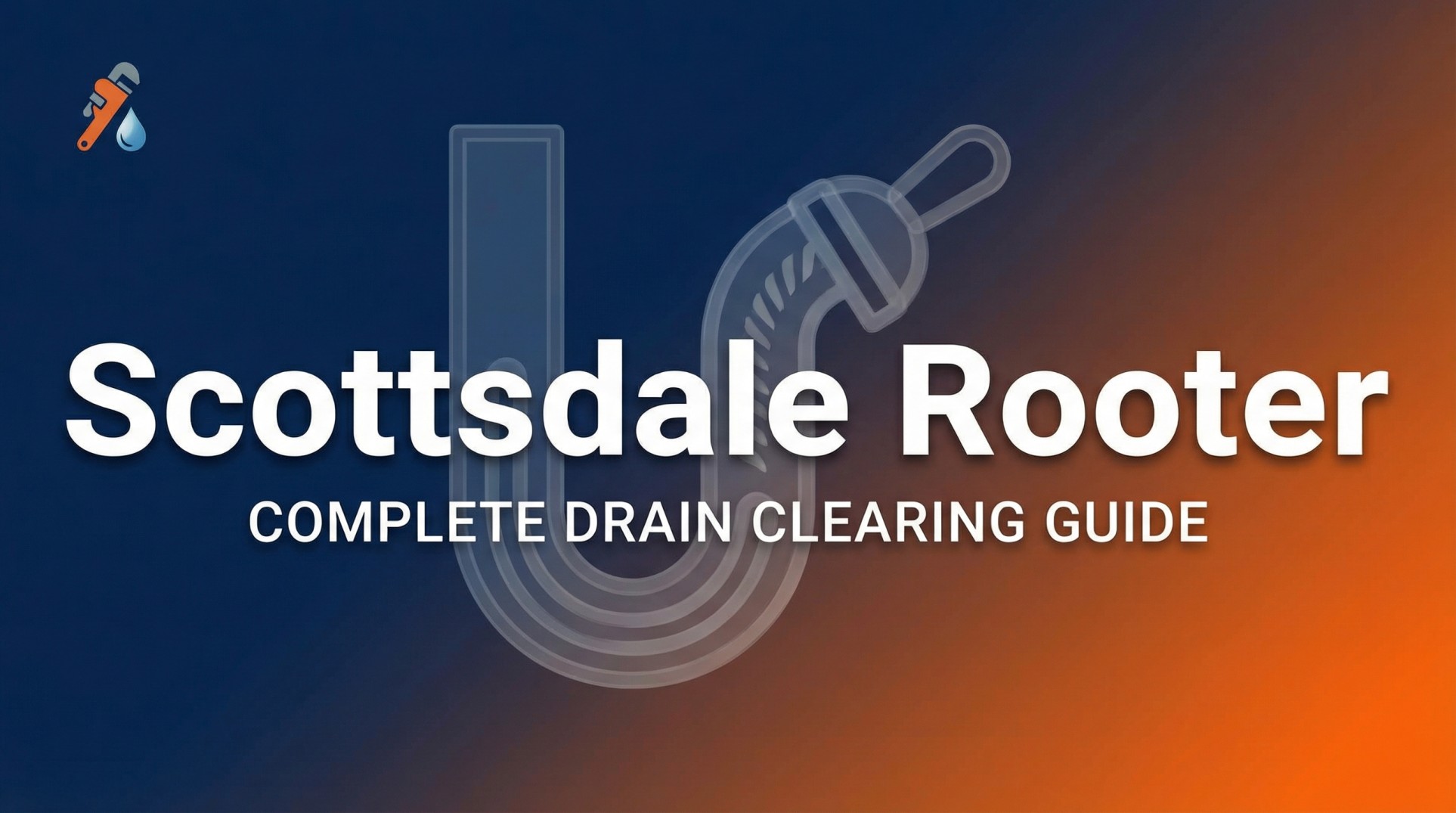 Scottsdale Rooter Service: Complete Drain Clearing Guide