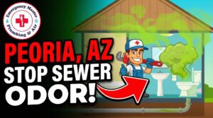 Peoria Sewer Odor in House: How to Stop It Immediately